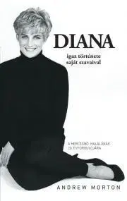 Osobnosti Diana igaz története – saját szavaival - Andrew Morton