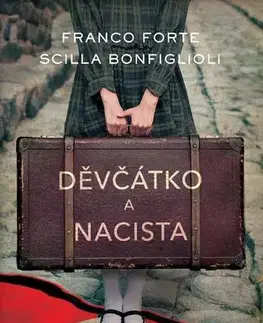 Historické romány Děvčátko a nacista - Scilla Bonfiglioli,Franco Forte