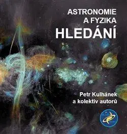 Astronómia, vesmír, fyzika Astronomie a fyzika - Hledání - Petr Kulhánek