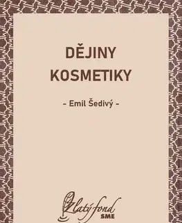 Krása, móda, kozmetika Dějiny kosmetiky - Emil Šedivý