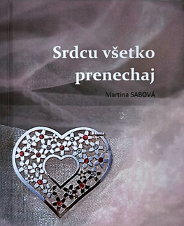 Slovenská poézia Srdcu všetko prenechaj - Martina Sabová