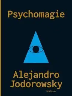 Psychológia, etika Psychomagie - Alexandro Jodorowsky