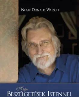 Ezoterika - ostatné A teljes beszélgetések Istennel - A három kötet egyben - Neale Donald Walsch