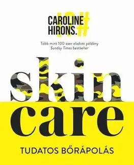 Zdravie, životný štýl - ostatné Skincare – Tudatos bőrápolás - Caroline Hirons,Leila Benedek