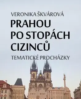 Geografia - ostatné Prahou po stopách cizinců - Veronika Škvárová