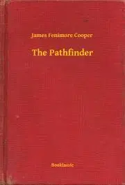 Svetová beletria The Pathfinder - James Fenimore Cooper