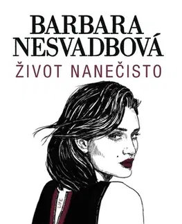 Česká beletria Život nanečisto - Barbara Nesvadbová