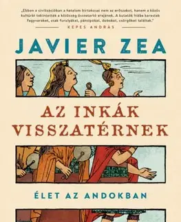 Sociológia, etnológia Az inkák visszatérnek - Javier Zea
