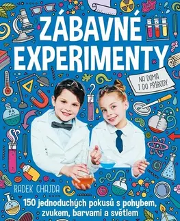 Encyklopédie pre deti a mládež - ostatné Zábavné experimenty - Radek Chajda