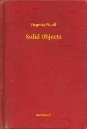 Svetová beletria Solid Objects - Virginia Woolf
