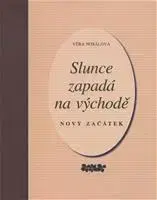 Česká poézia Slunce zapadá na východě - nový začátek - Věra Nosálová