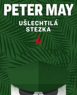 Detektívky, trilery, horory Ušlechtilá stezka, 2. vydání - Peter May,Radka Klimičková