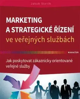Marketing, reklama, žurnalistika Marketing a strategické řízení ve veřejných službách - Jakub Slavík