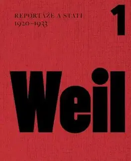 Fejtóny, rozhovory, reportáže Reportáže a stati 1920–1933 - Jiří Weil