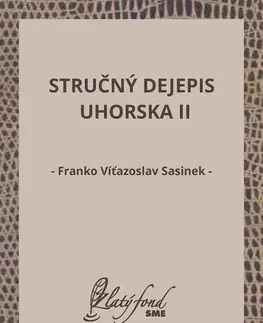 Slovenská beletria Stručný dejepis Uhorska II - Franko Víťazoslav Sasinek