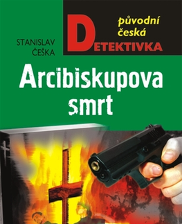Detektívky, trilery, horory Arcibiskupova smrt - Stanislav Češka