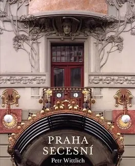 Architektúra Praha secesní - Petr Wittlich