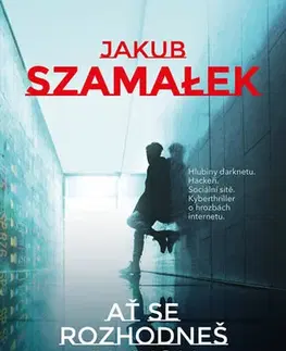 Detektívky, trilery, horory Ať se rozhodneš jakkoli - Jakub Szamalek,Anna Plasová