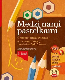 Príprava do školy, pracovné zošity Medzi nami pastelkami 1. časť - Jiřina Bednářová,Jana Klaudová