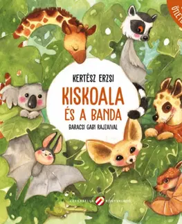 Rozprávky Kiskoala és a banda - Játékötletekkel - Erzsi Kertész