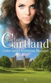 Romantická beletria Liebe unter Fremden Himmel - Barbara Cartland
