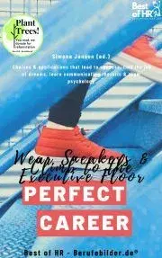 Biznis a kariéra Perfect Career? Wear Sneakers & Climb to the Executive Floor - Simone Janson