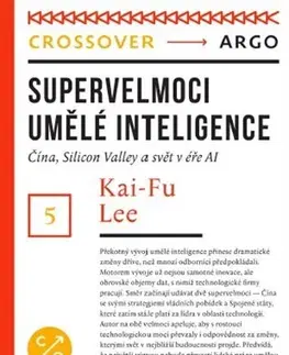 Sociológia, etnológia Supervelmoci umělé inteligence - Kai-Fu Lee