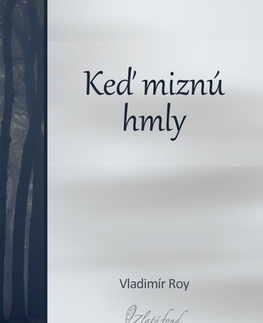 Poézia Keď miznú hmly - Vladimír Roy