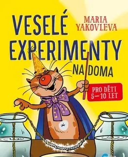 Encyklopédie pre deti a mládež - ostatné Veselé experimenty na doma - Maria Yakovleva