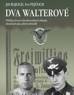 Biografie - ostatné Dva Walterové - Ivo Pejčoch,Jiří Rajlich