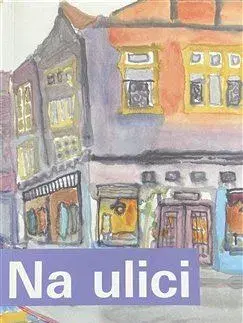Novely, poviedky, antológie Na ulici - Kolektív autorov