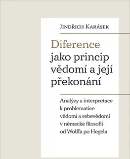 Filozofia Diference jako princip vědomí a její překonání - Jindřich Karásek