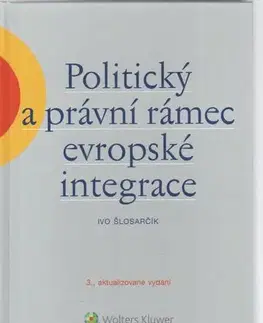 Verejné právo Politický a právní rámec evropské integrace - Ivo Šlosarčík