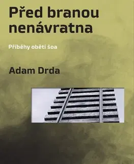 Slovenské a české dejiny Před branou nenávratna - Adam Drda,Adam Drda