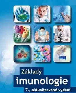 Alergológia, imunológia Základy imunologie, 7., aktualizované vydání - Jiřina Bartůňková,Václav Hořejší