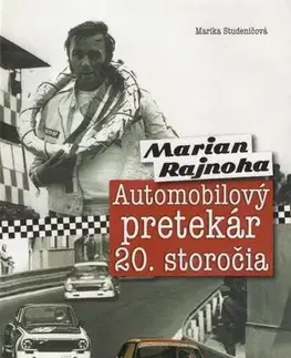 Šport Marian Rajnoha - Automobilový pretekár 20. storočia - Marika Studeničová