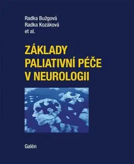 Medicína - ostatné Základy paliativní péče v neurologii - Radka Bužgová