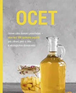 Prírodná lekáreň, bylinky Ocet - Univerzální domácí prostředek - Kolektív autorov