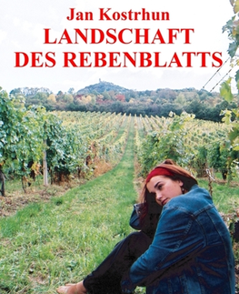 Romantická beletria Landschaft des Rebenblatts - Jan Kostrhun
