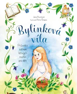Rozprávky Bylinková víla - Průvodce světem léčivých rostlin pro děti - Jana Burešová