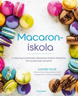 Sladká kuchyňa Macaroniskola - Camila Hurst