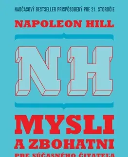 Rozvoj osobnosti Mysli a zbohatni pre súčasného čitateľa - Napoleon Hill