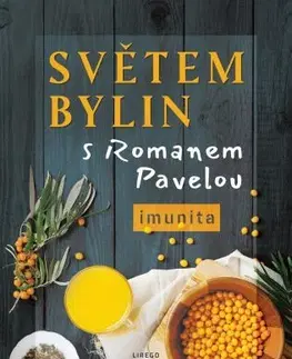 Prírodná lekáreň, bylinky Světem bylin s Romanem Pavelou: Imunita - Roman Pavela