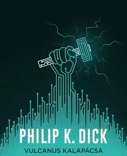 Sci-fi a fantasy Vulcanus kalapácsa - Philip K. Dick,Zoltán Pék