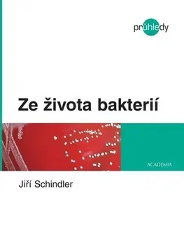 Ekológia, meteorológia, klimatológia Ze života bakterií - Jiří Schindler