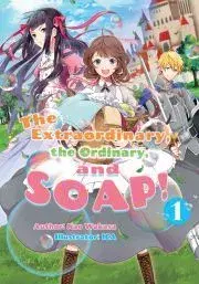 Sci-fi a fantasy The Extraordinary, the Ordinary, and SOAP! Volume 1 - Wakasa Nao