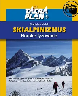 Lyžovanie Skialpinizmus - horské lyžovanie - Stanislav Melek