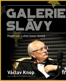 Biografie - ostatné Six Fresh s.r.o. Galerie slávy - Václav Knop