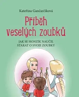 Starostlivosť o dieťa, zdravie dieťaťa Příběh veselých zoubků - Kateřina Gančarčíková,Aleš Čuma