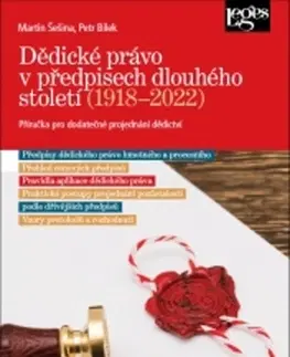 Dejiny práva Dědické právo v předpisech dlouhého století (1918–2022), 2 vydání - Martin Šešina,Petr Bílek